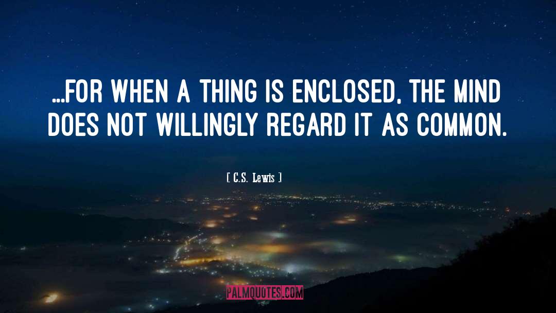 Enclosed quotes by C.S. Lewis