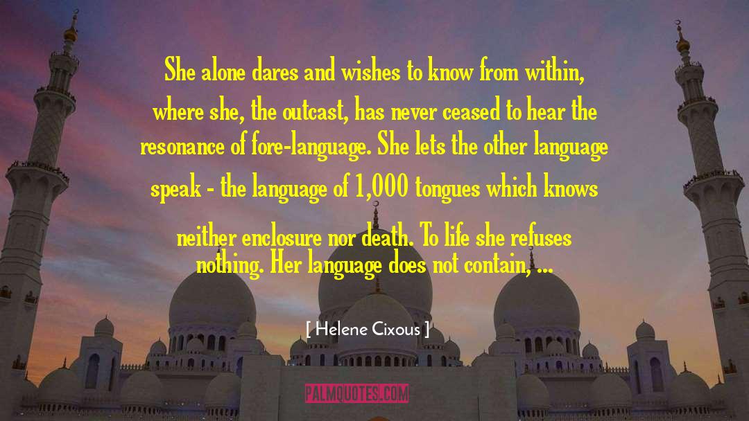 Enclosure quotes by Helene Cixous
