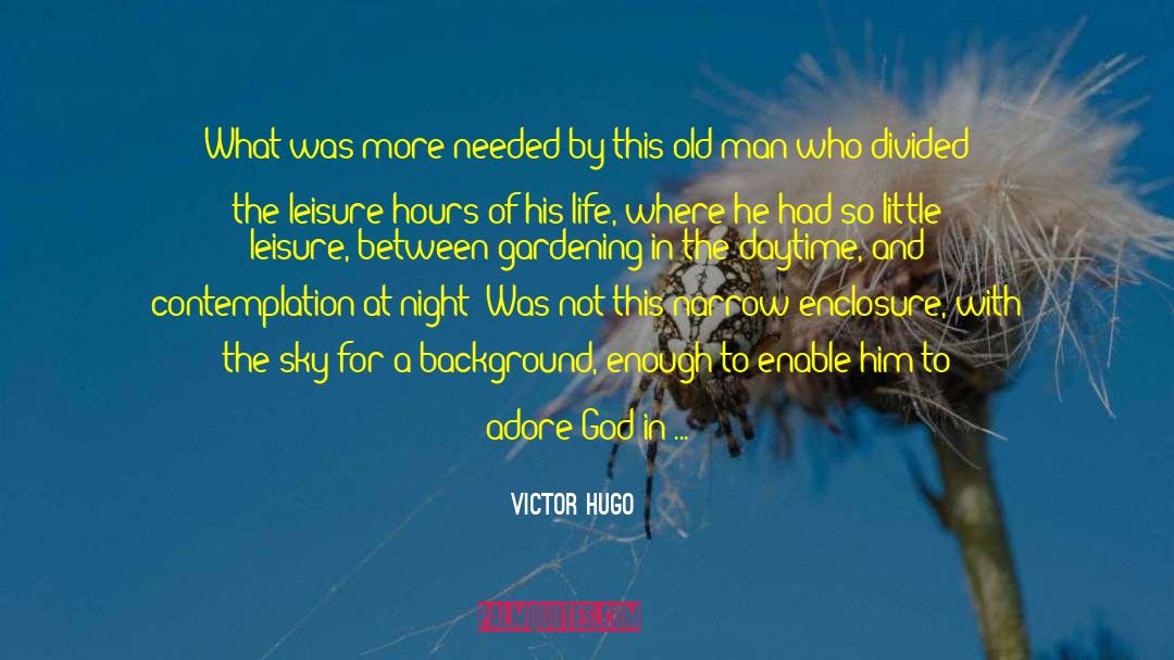Enclosure quotes by Victor Hugo