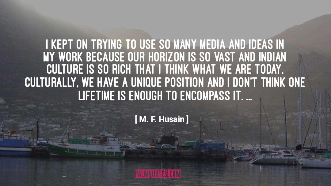 Encompass quotes by M. F. Husain
