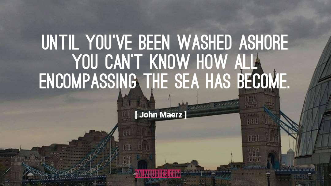 Encompassing quotes by John Maerz