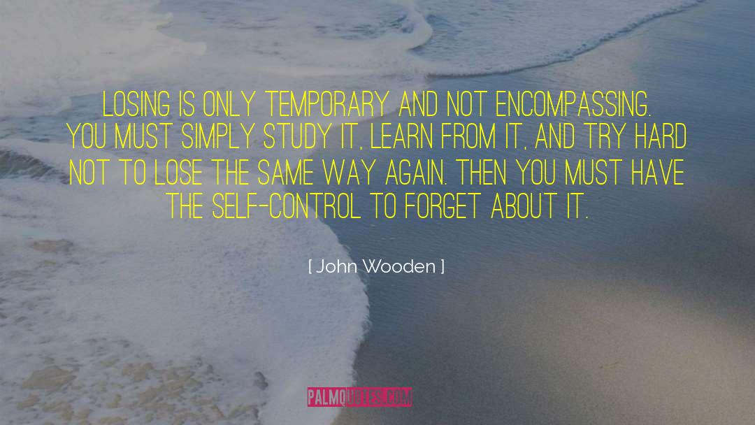 Encompassing quotes by John Wooden