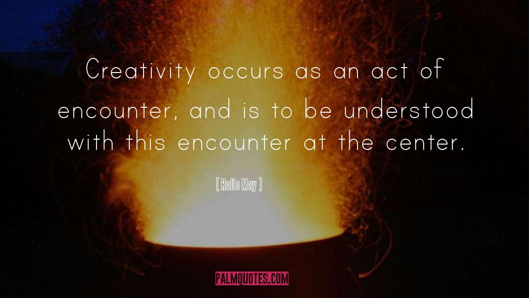 Encounter quotes by Rollo May