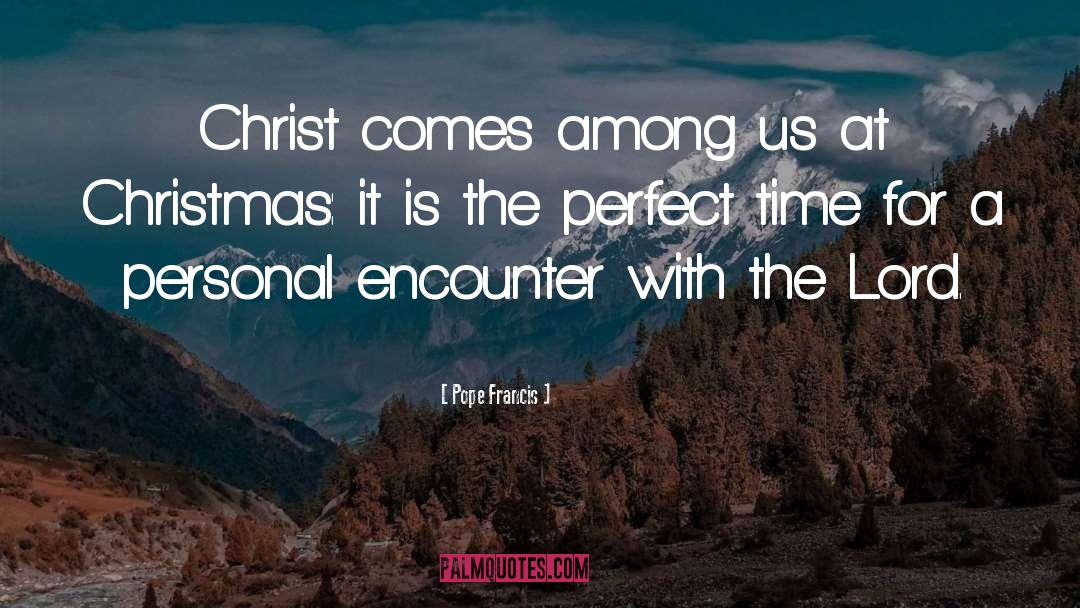 Encounter quotes by Pope Francis