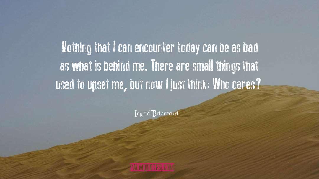 Encounter quotes by Ingrid Betancourt