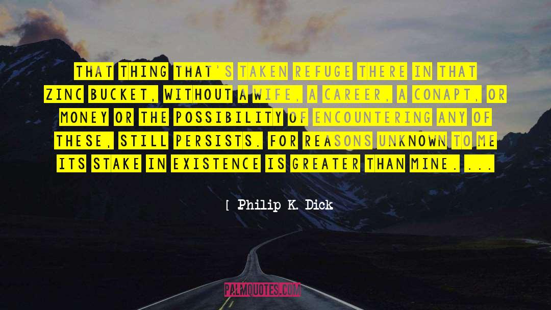 Encountering quotes by Philip K. Dick