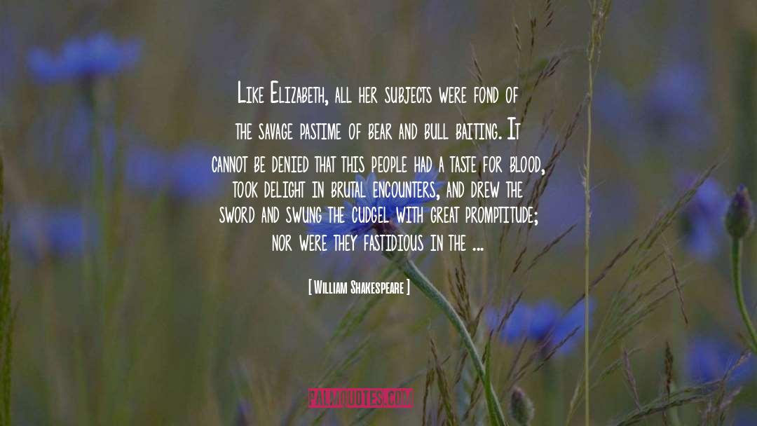 Encounters quotes by William Shakespeare