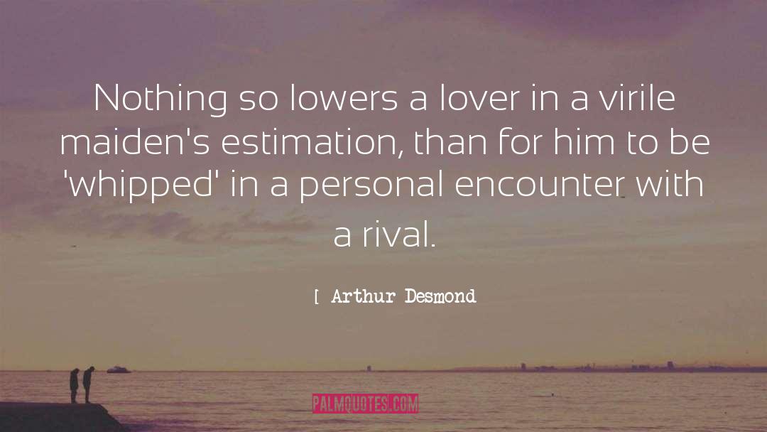 Encounters quotes by Arthur Desmond