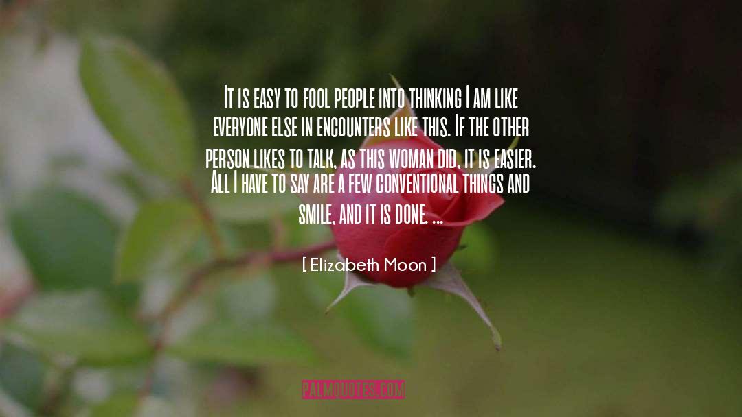 Encounters quotes by Elizabeth Moon