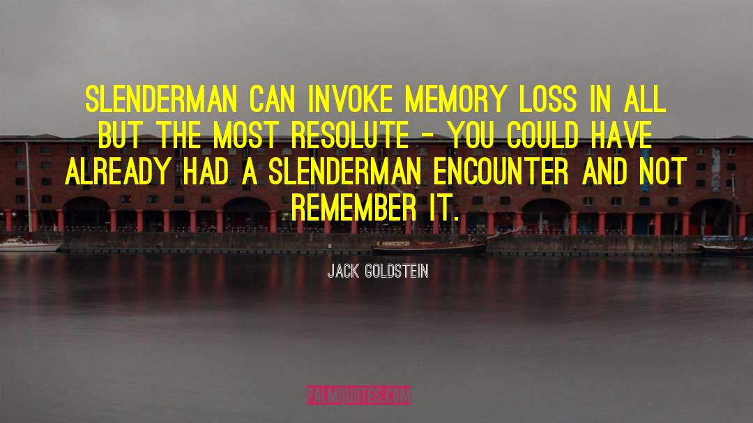 Encounters quotes by Jack Goldstein