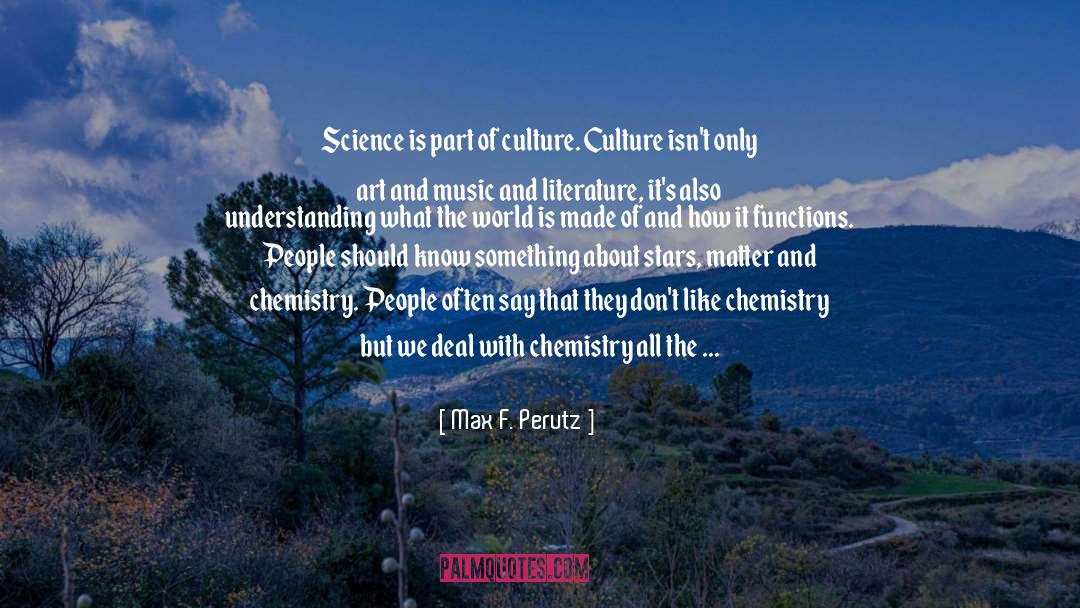 Encourage Literature And Culture quotes by Max F. Perutz