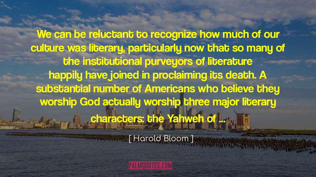 Encourage Literature And Culture quotes by Harold Bloom