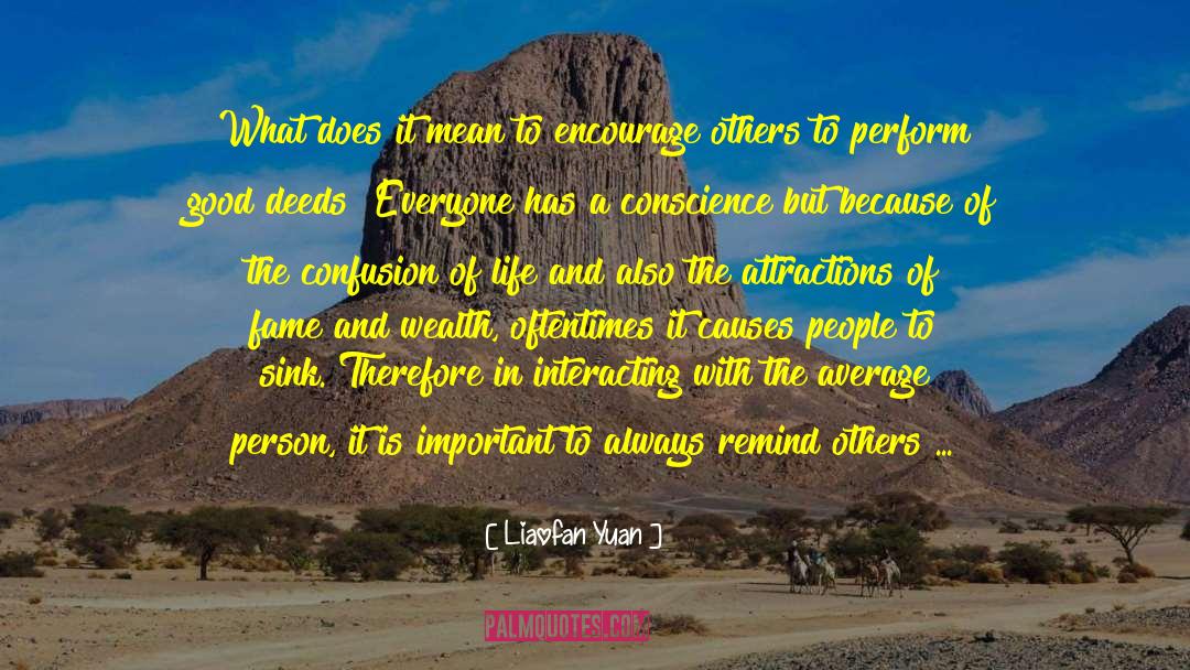 Encourage Others quotes by Liaofan Yuan