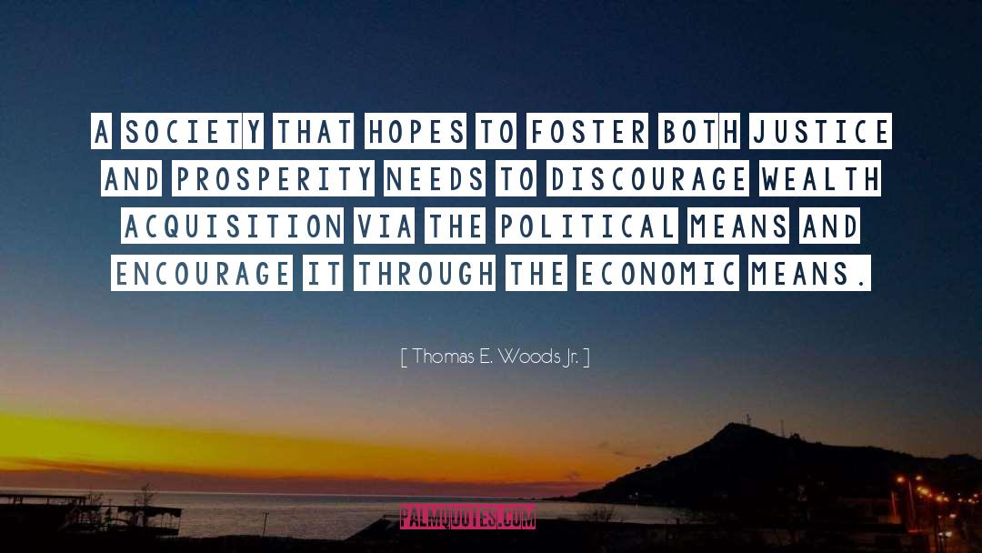 Encourage Others quotes by Thomas E. Woods Jr.