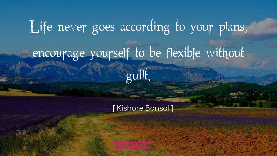 Encourage quotes by Kishore Bansal