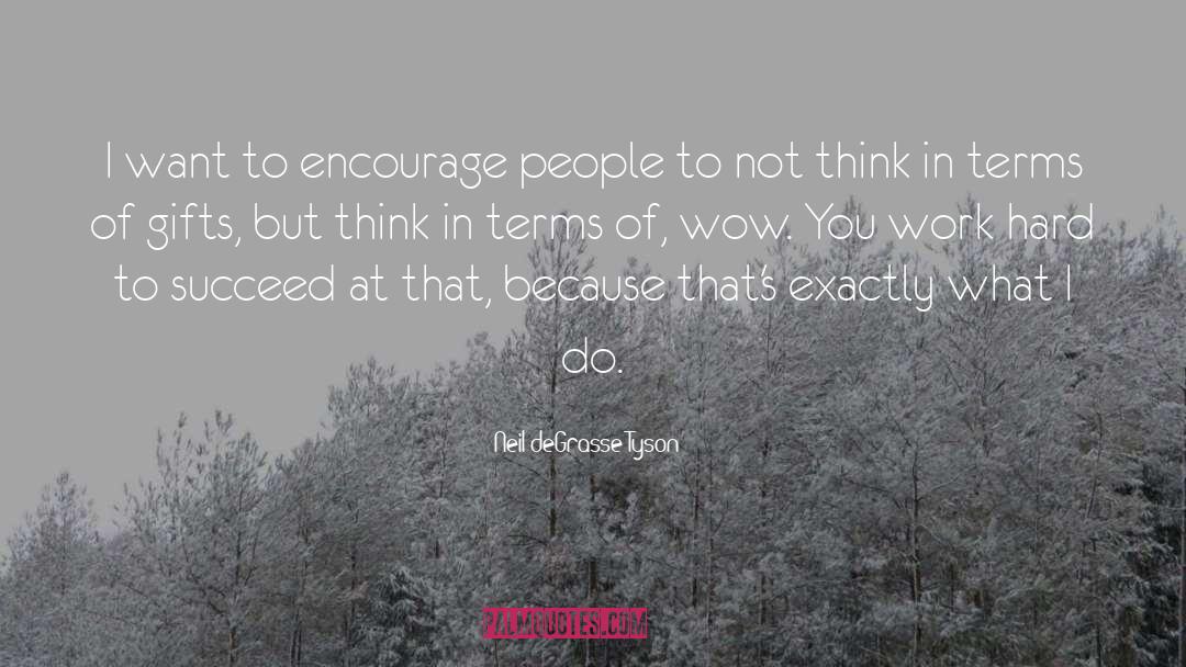 Encourage quotes by Neil DeGrasse Tyson