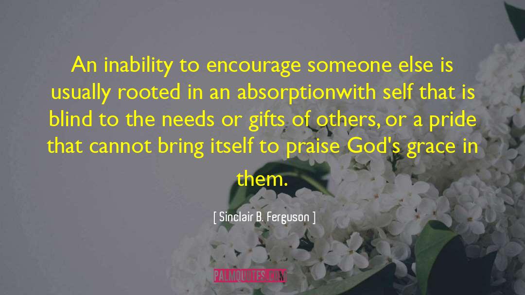 Encourage Someone quotes by Sinclair B. Ferguson