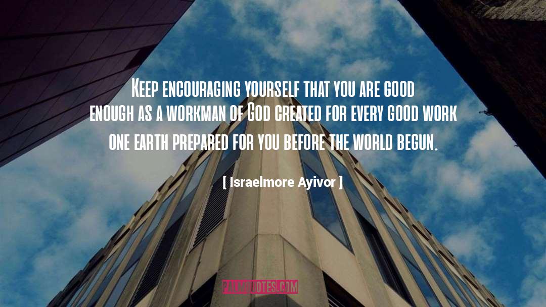 Encourage Yourself quotes by Israelmore Ayivor