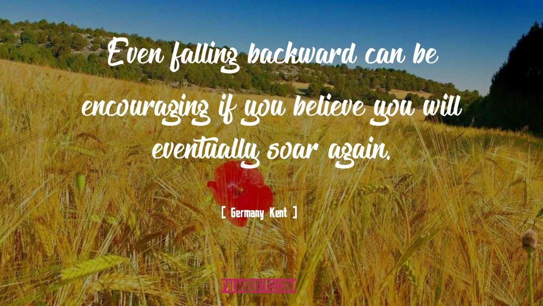 Encouragement And Attitude quotes by Germany Kent