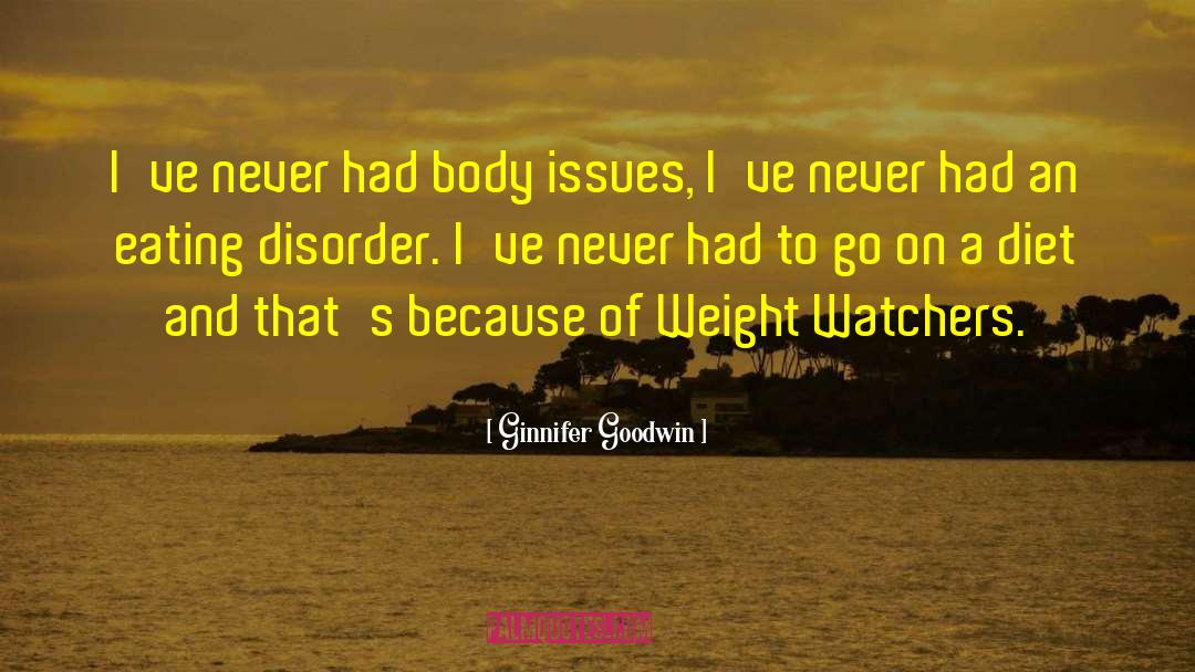 Encouragement Eating Disorder Recovery quotes by Ginnifer Goodwin