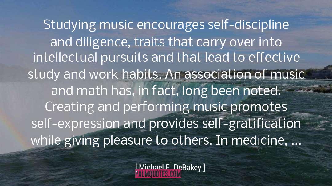 Encourages quotes by Michael E. DeBakey