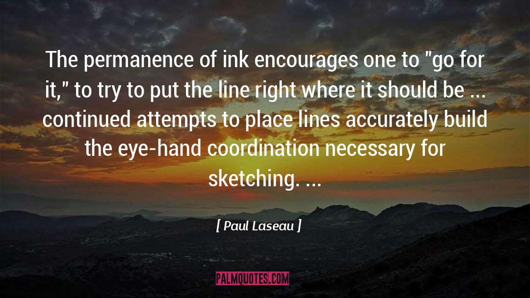 Encourages quotes by Paul Laseau