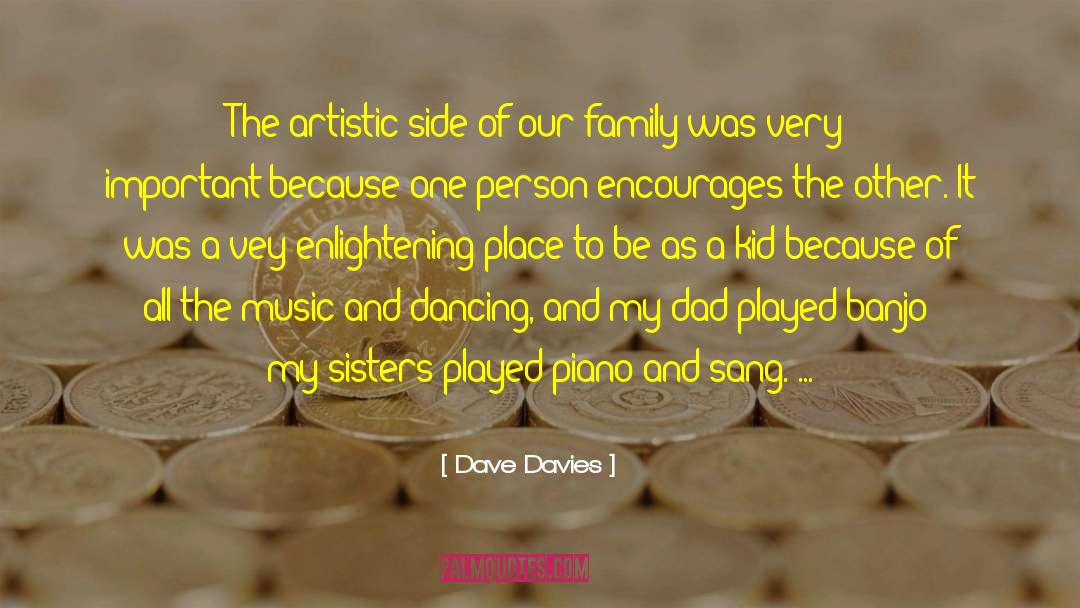 Encourages quotes by Dave Davies