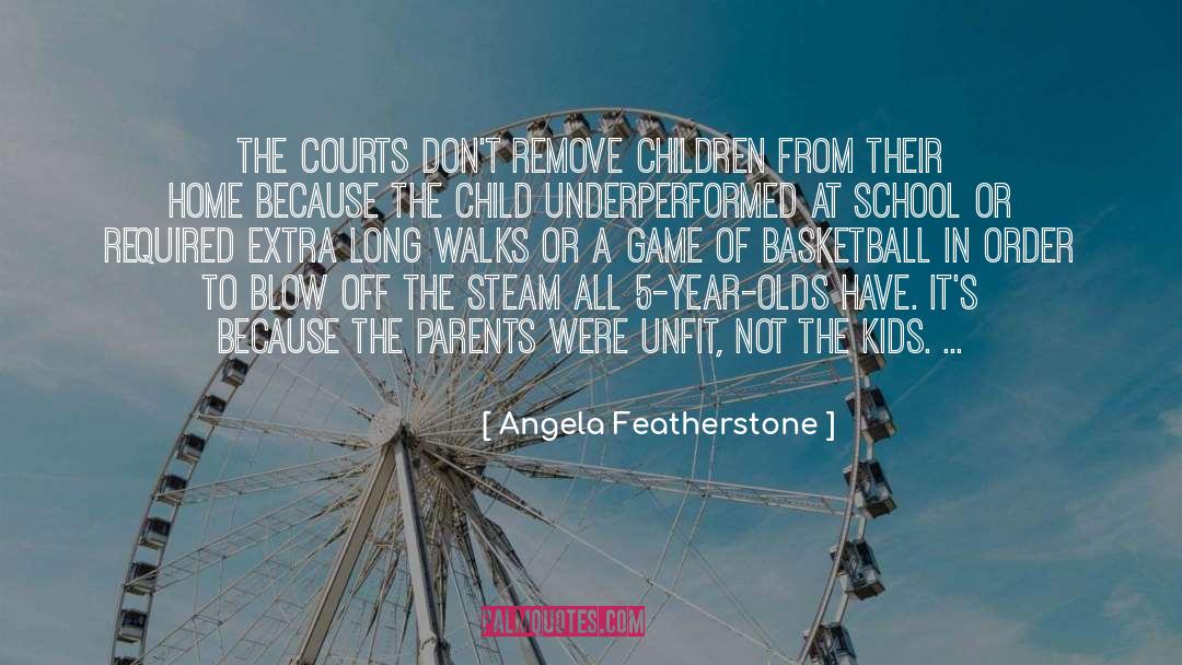 Encouraging Basketball quotes by Angela Featherstone