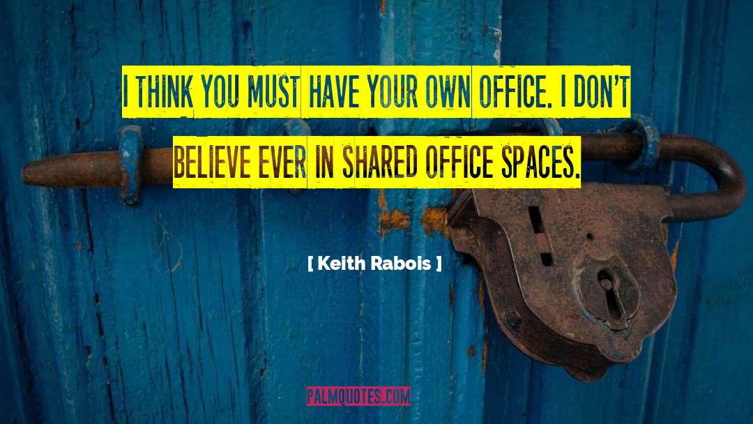 Encouraging Office quotes by Keith Rabois