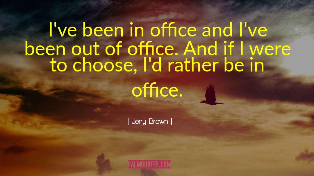 Encouraging Office quotes by Jerry Brown