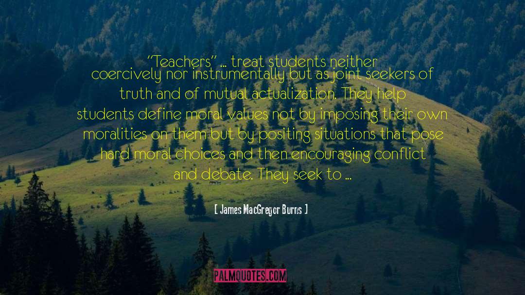 Encouraging Teacher quotes by James MacGregor Burns