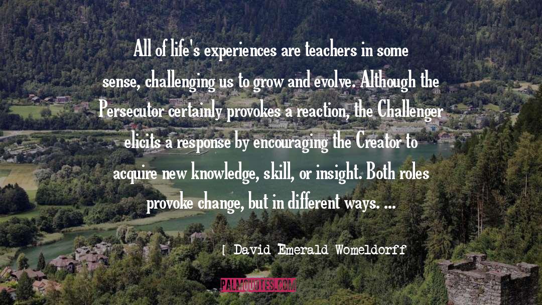 Encouraging Teacher quotes by David Emerald Womeldorff
