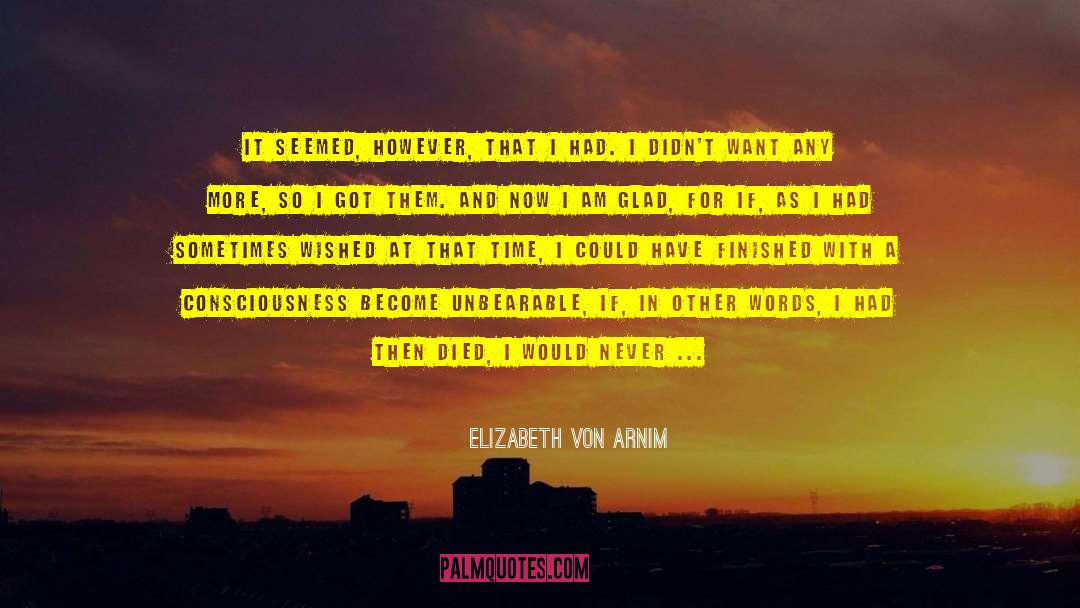Encouraging Words quotes by Elizabeth Von Arnim
