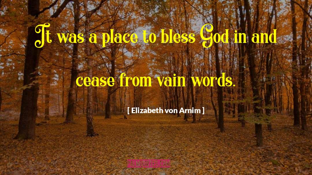 Encouraging Words quotes by Elizabeth Von Arnim