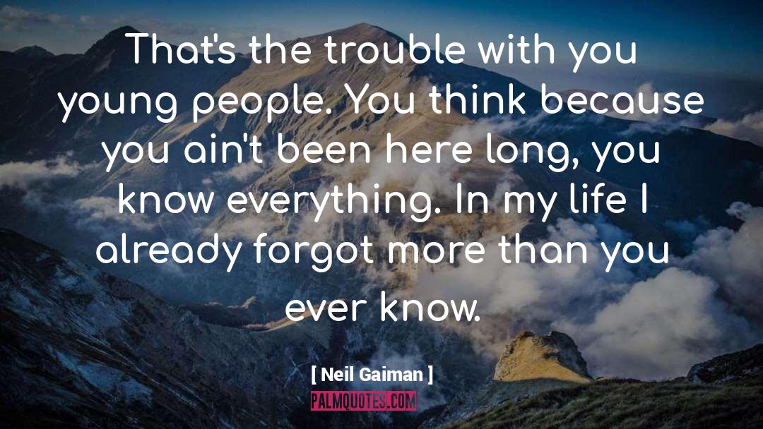 Encroaching Old Age quotes by Neil Gaiman