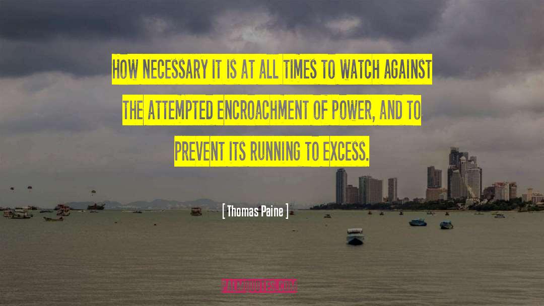 Encroachment quotes by Thomas Paine