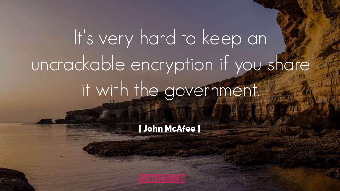 Encryption quotes by John McAfee