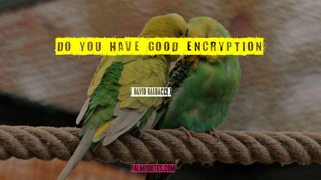 Encryption quotes by David Baldacci