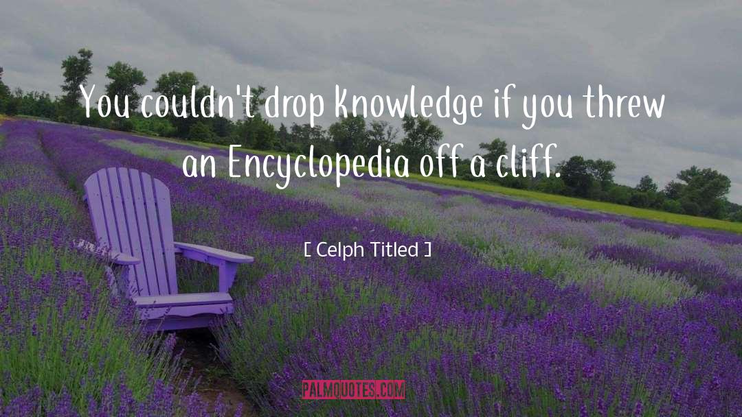 Encyclopedia quotes by Celph Titled