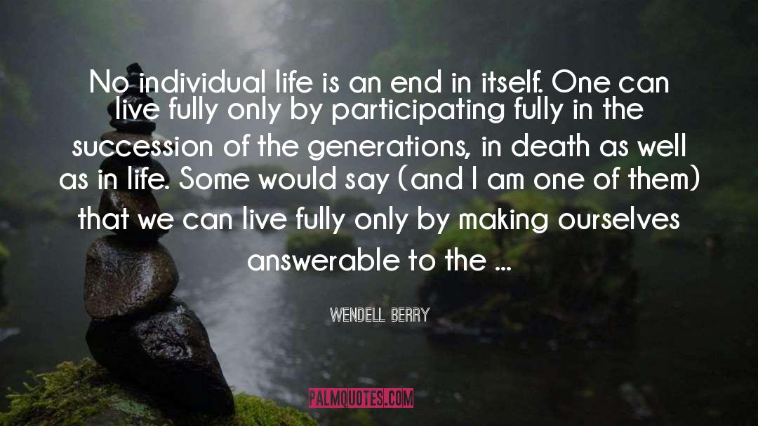 End Friend quotes by Wendell Berry