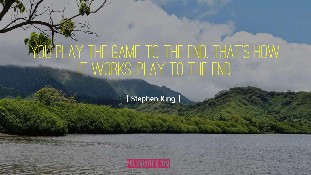 End Game quotes by Stephen King