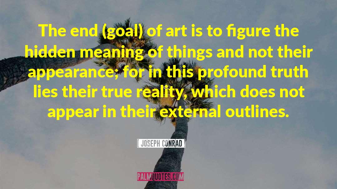 End Goal quotes by Joseph Conrad