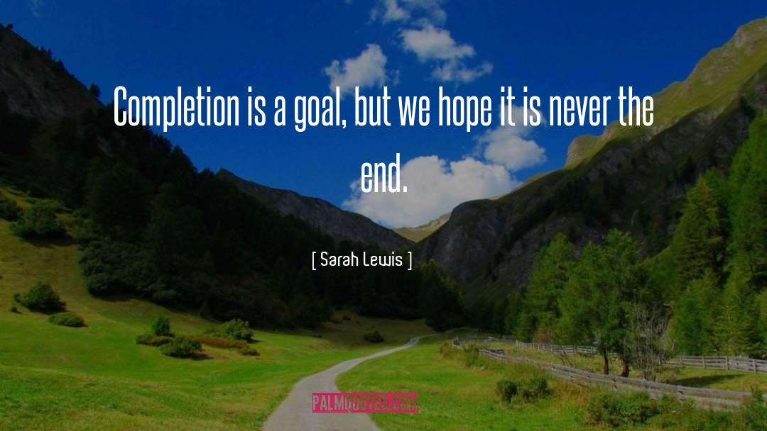 End Goal quotes by Sarah Lewis