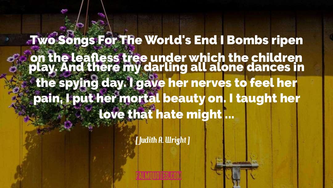 End Is Near quotes by Judith A. Wright