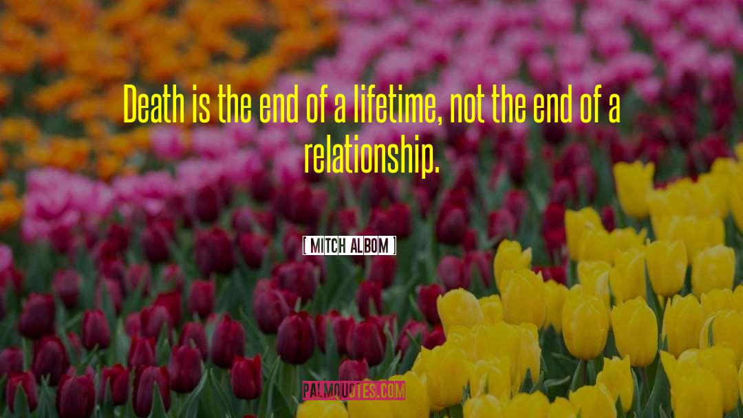 End Of A Relationship quotes by Mitch Albom