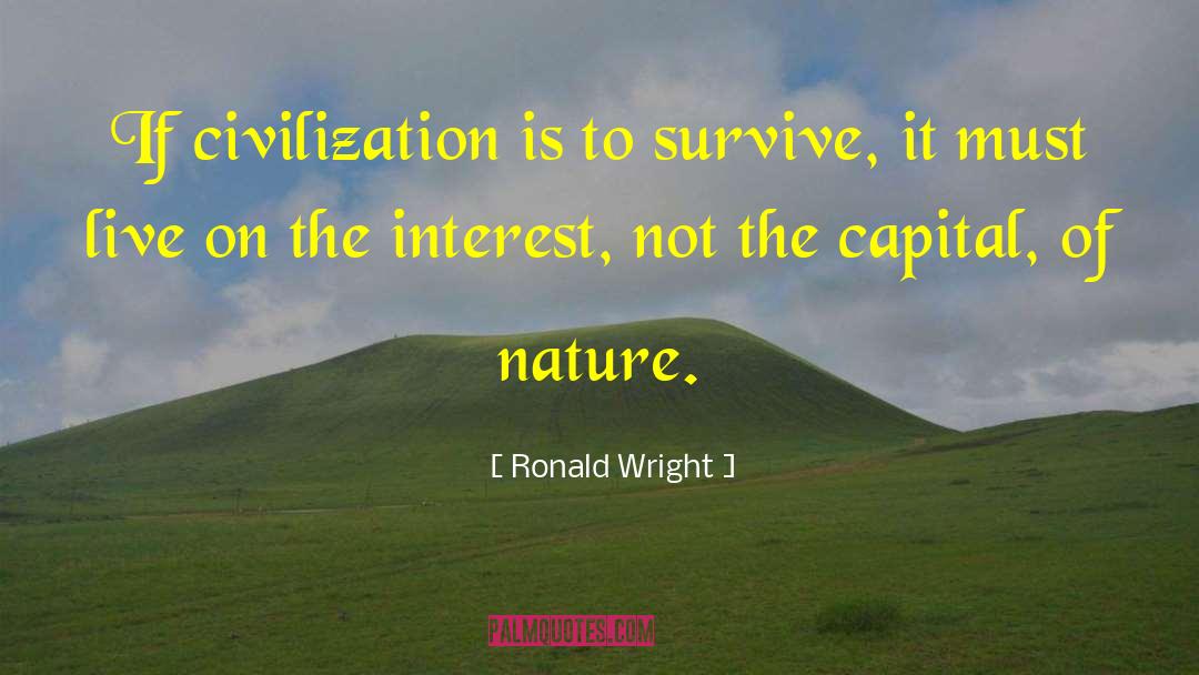 End Of Civilization quotes by Ronald Wright