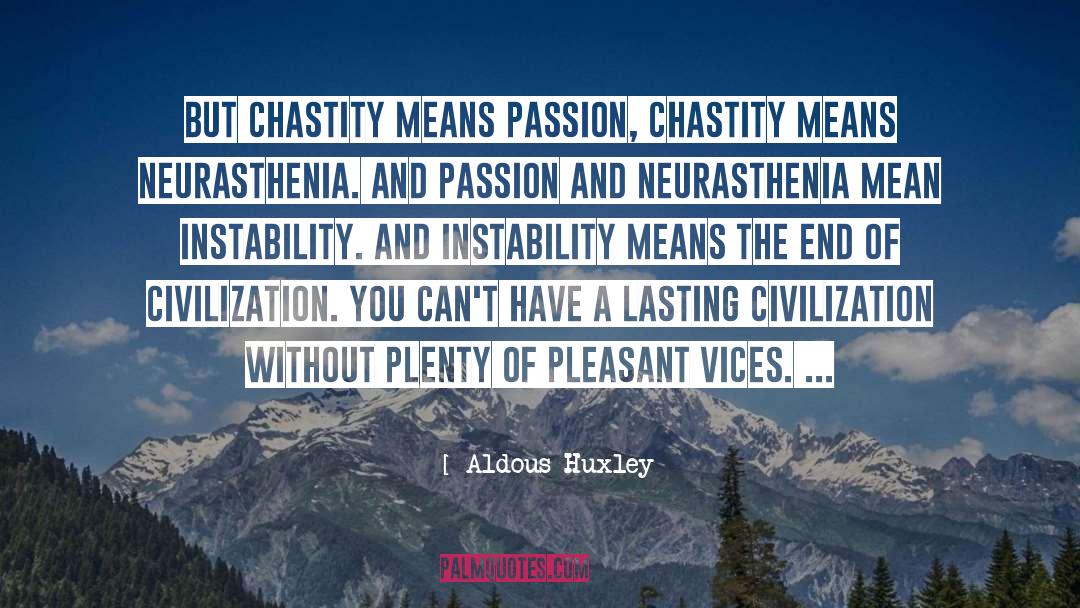 End Of Civilization quotes by Aldous Huxley