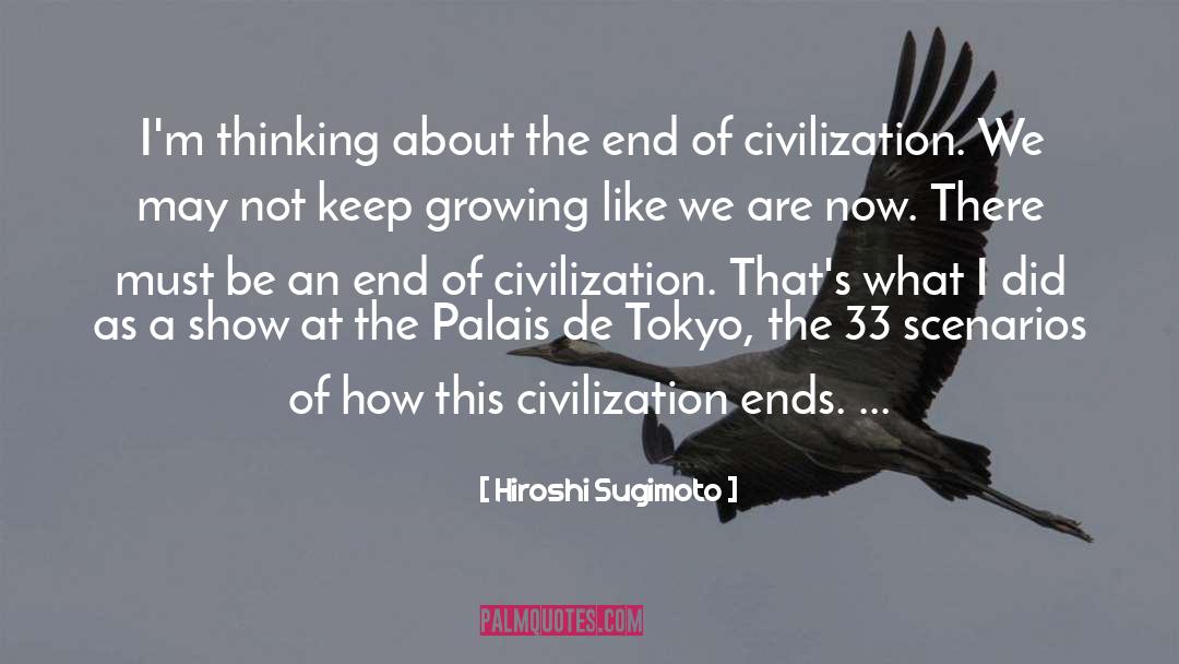 End Of Civilization quotes by Hiroshi Sugimoto