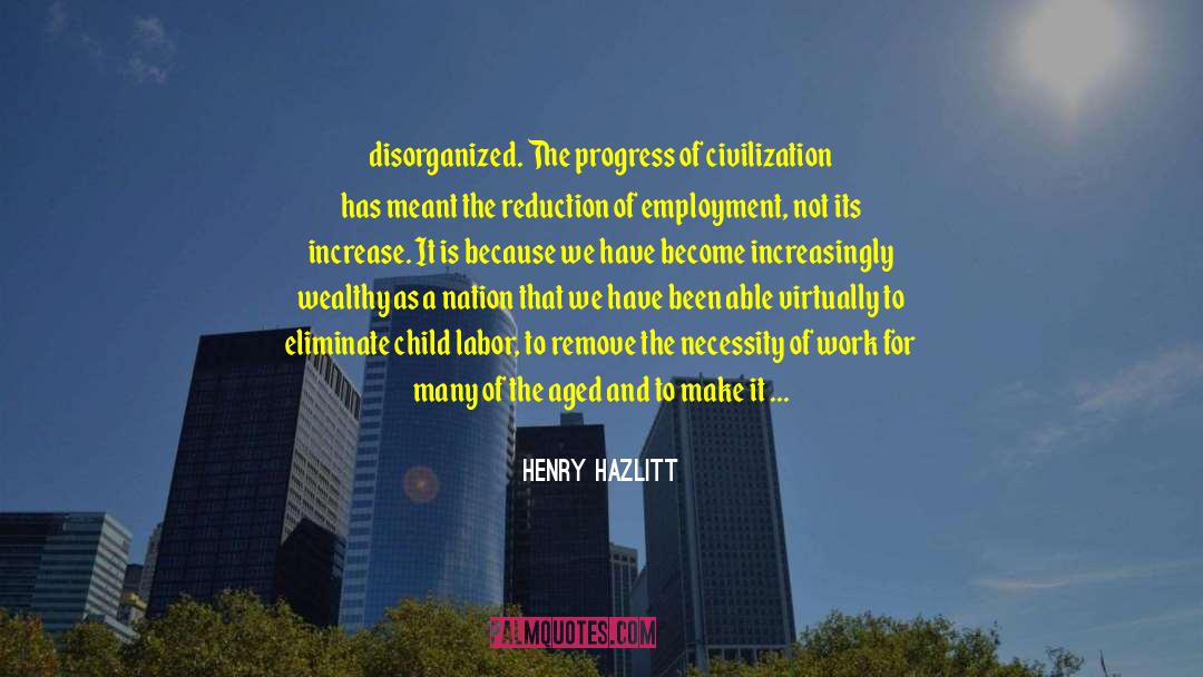 End Of Civilization quotes by Henry Hazlitt