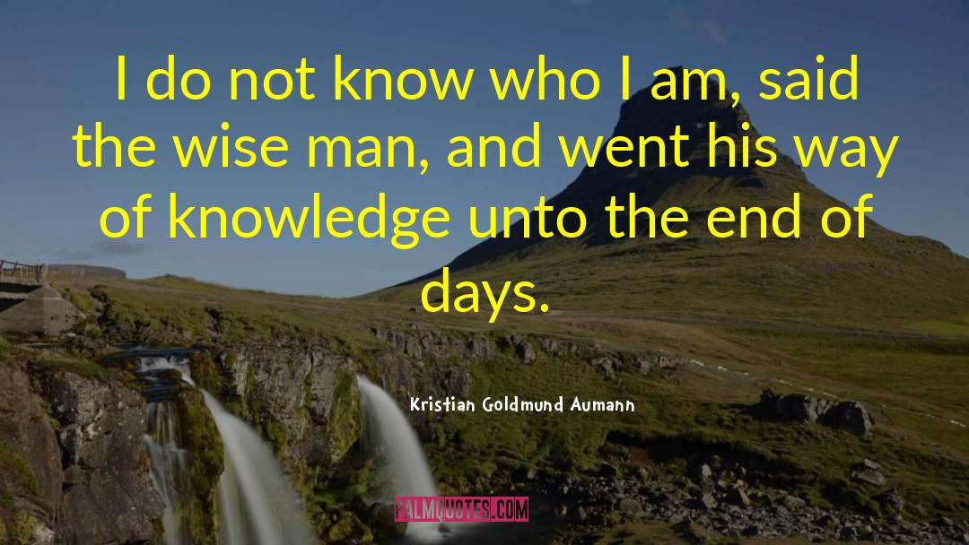 End Of Days quotes by Kristian Goldmund Aumann